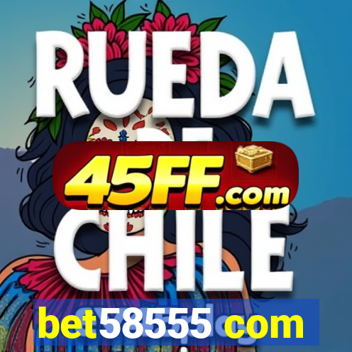bet58555 com